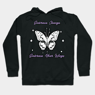 Embrace Change, Embrace Your Wings Butterfly Hoodie